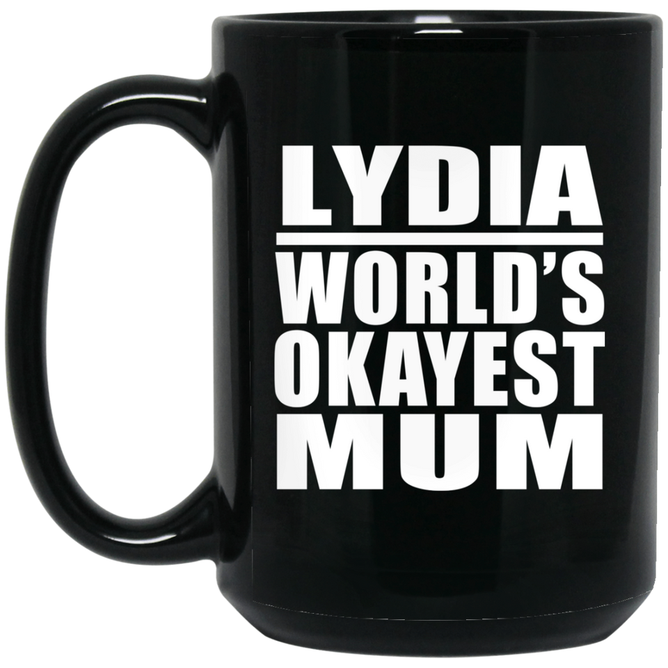 Lydia World's Okayest Mum - 15 Oz Coffee Mug Black