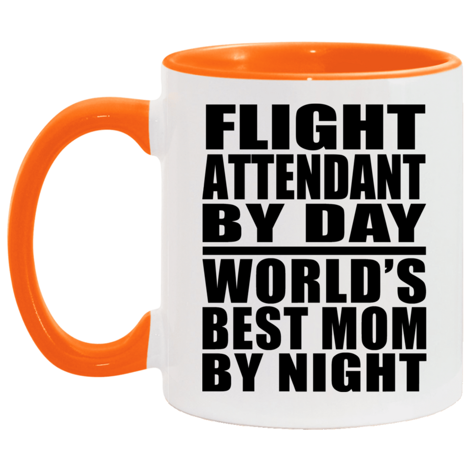 Flight Attendant By Day World's Best Mom By Night - 11oz Accent Mug Orange