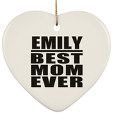 Emily Best Mom Ever - Heart Ornament