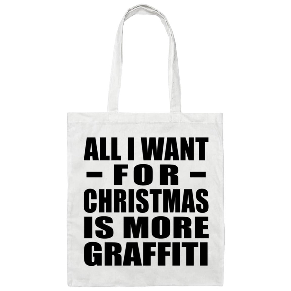 All I Want For Christmas Is More Graffiti - Tote Bag White