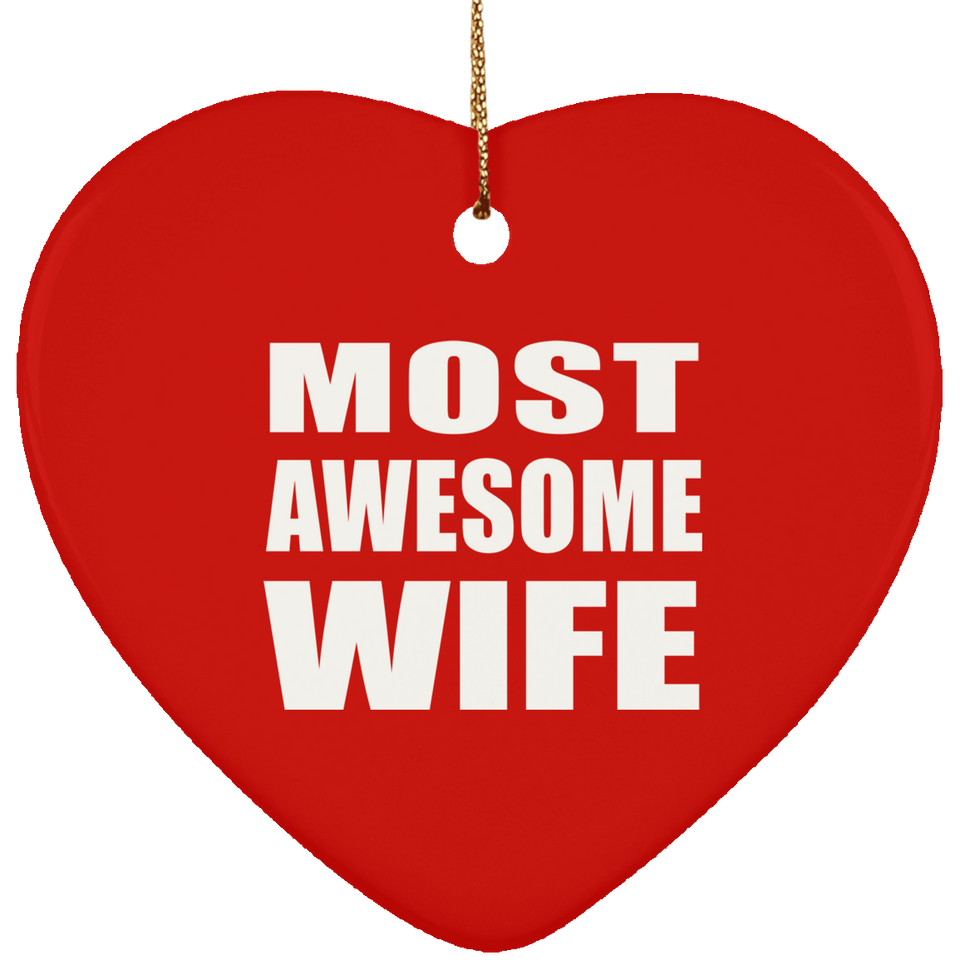 Most Awesome Wife - Heart Ornament