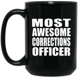 Most Awesome Corrections Officer - 15 Oz Coffee Mug Black