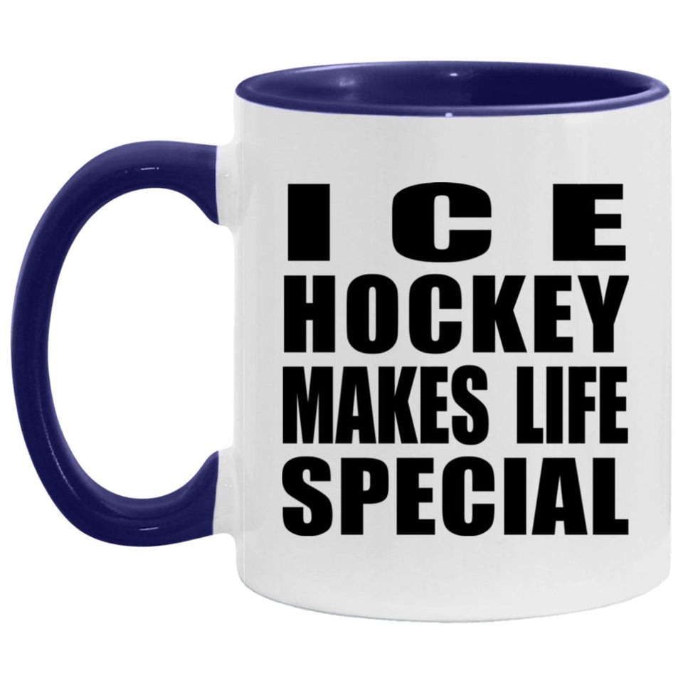 Ice Hockey Makes Life Special - 11oz Accent Mug Purple