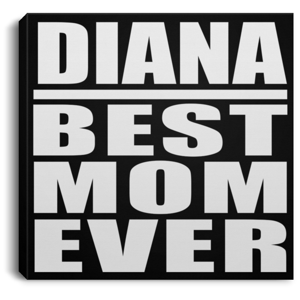Diana Best Mom Ever - Canvas Square