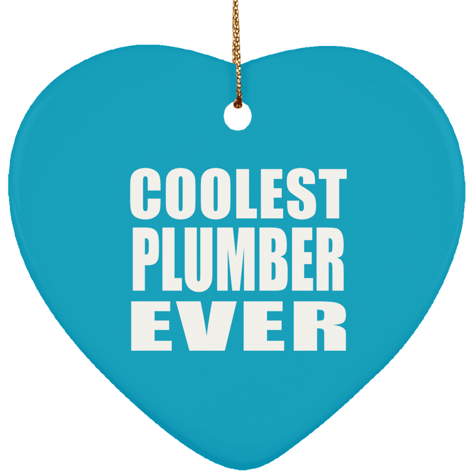 Coolest Plumber Ever - Heart Ornament