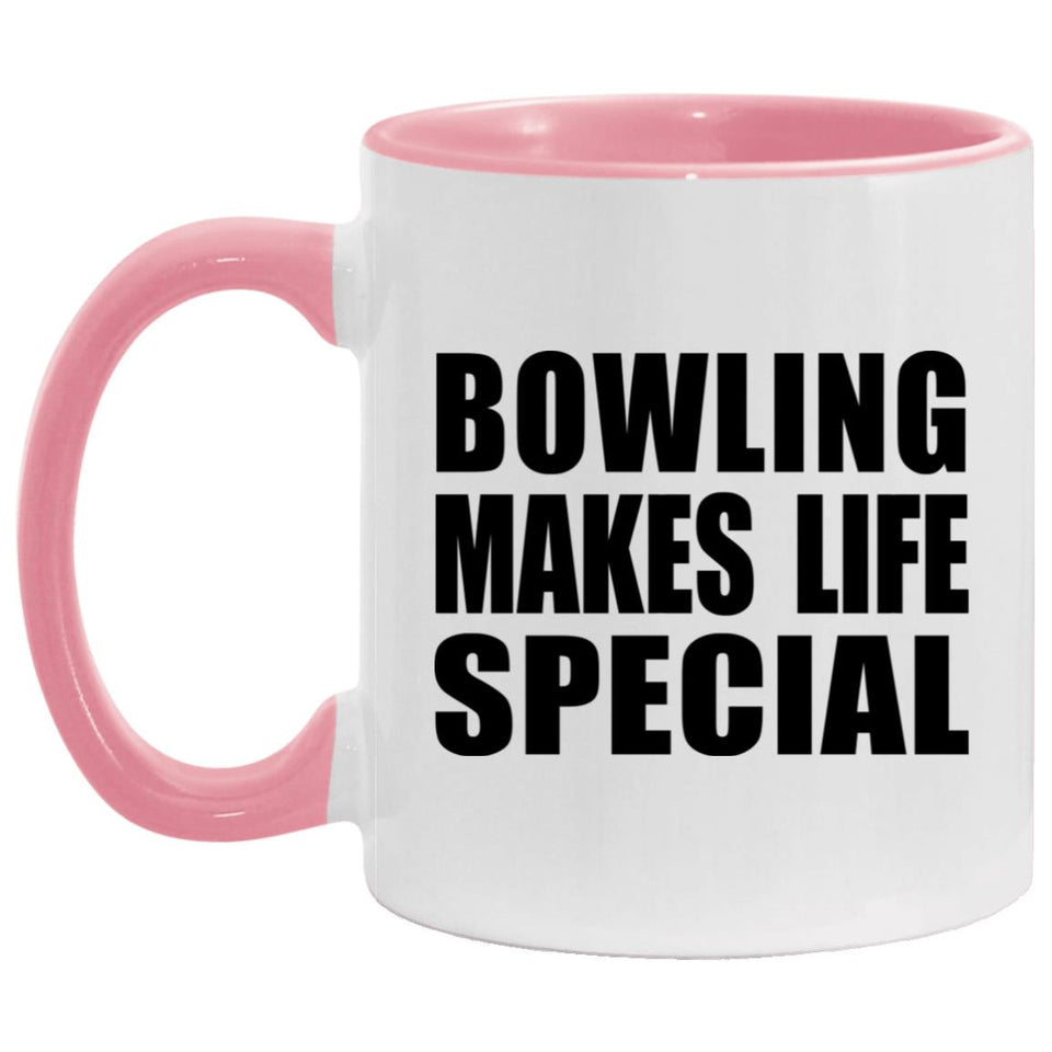 Bowling Makes Life Special - 11oz Accent Mug Pink