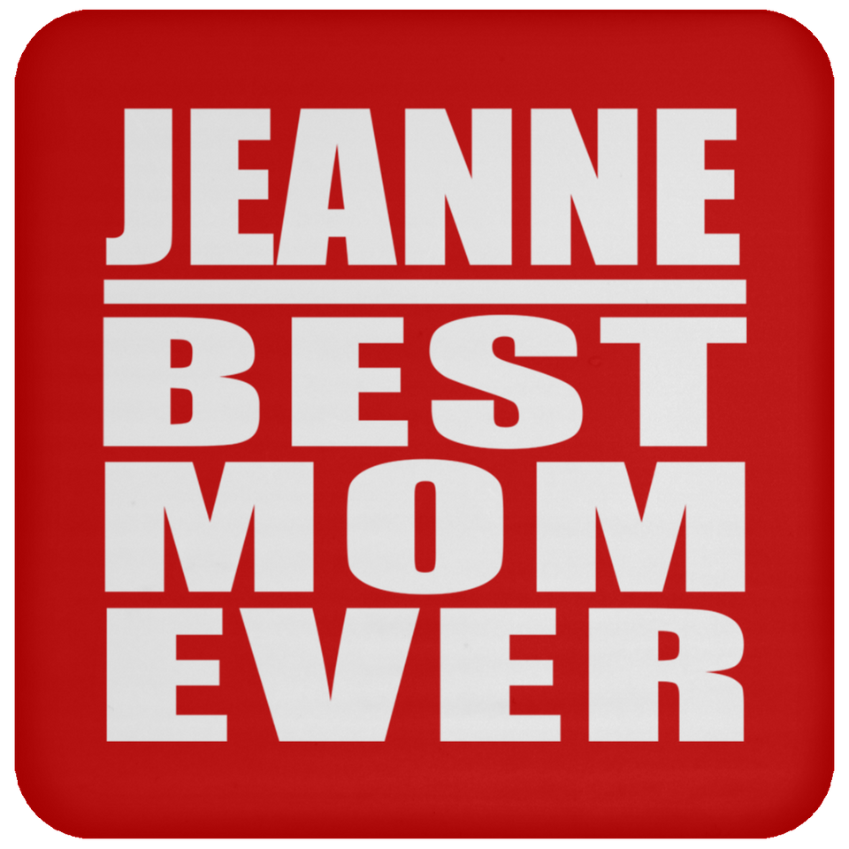 Jeanne Best Mom Ever - Drink Coaster