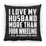 I Love My Husband More Than Four Wheeling - Throw Pillow Black