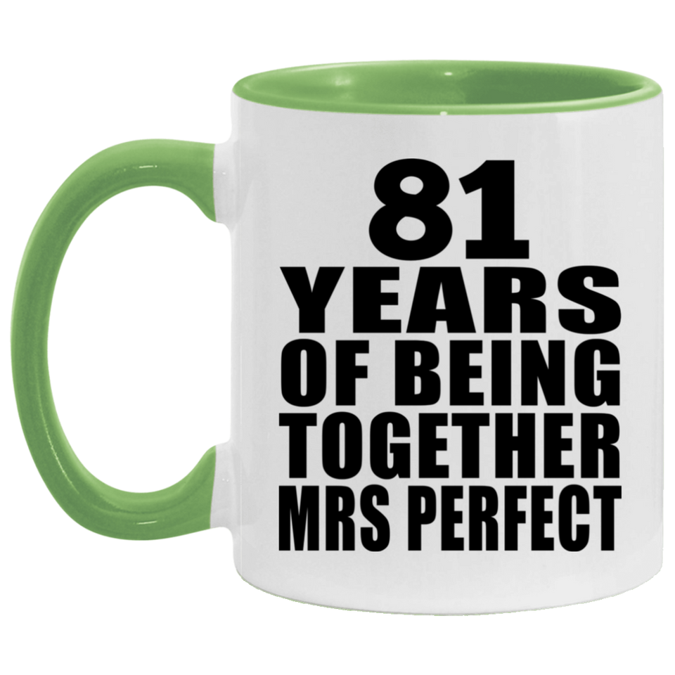 81st Anniversary 81 Years Of Being Mrs Perfect - 11oz Accent Mug Green