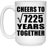 85th Anniversary Cheers To Square Root of 7225 Years Together - 15oz Coffee Mug