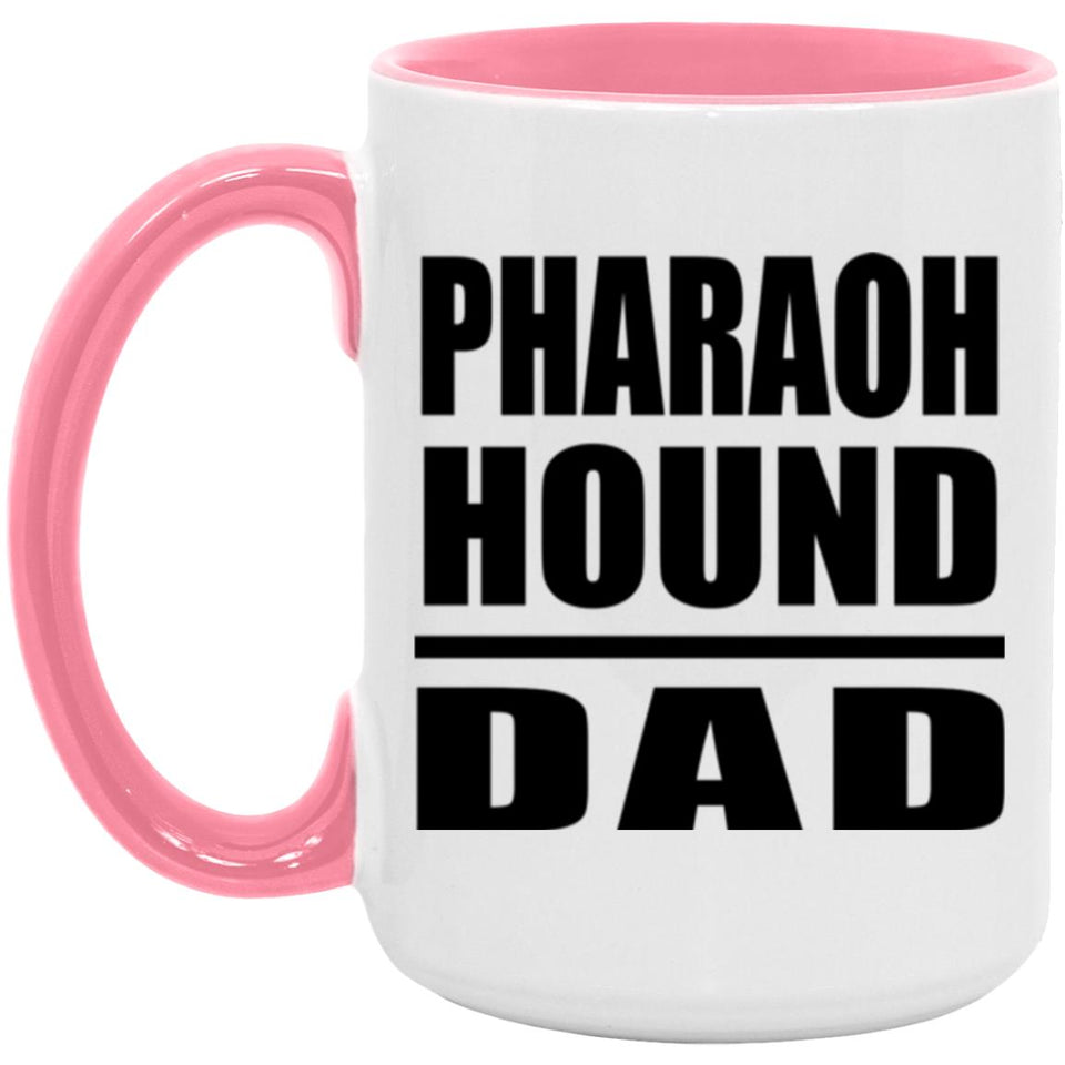 Pharaoh Hound Dad - 15oz Accent Mug Pink