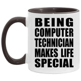 Being Computer Technician Makes Life Special - 11oz Accent Mug Black