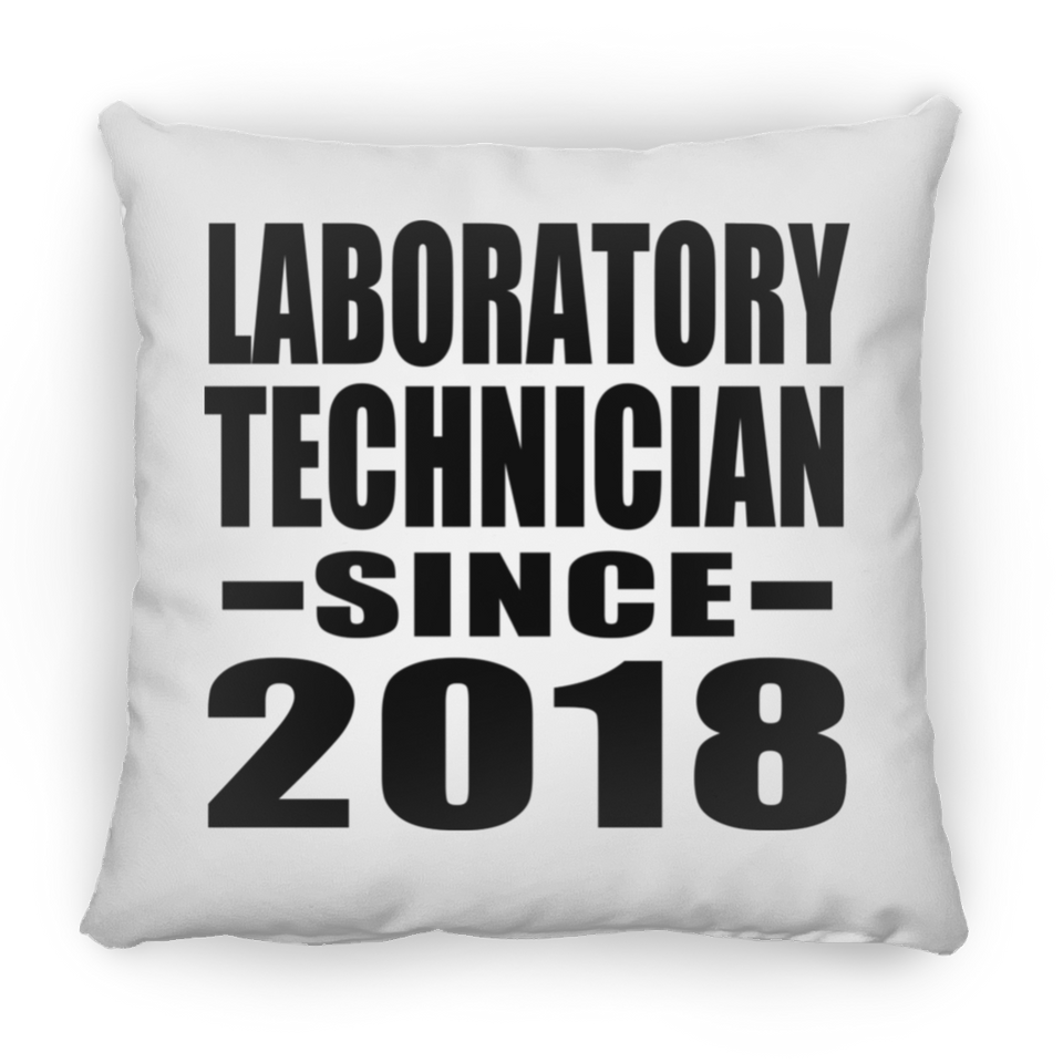 Laboratory Technician Since 2018 - Throw Pillow