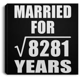 91st Anniversary Married For Square Root of 8281 Years - Canvas Square