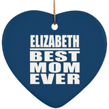 Elizabeth Best Mom Ever - Heart Ornament