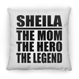 Sheila The Mom The Hero The Legend - Throw Pillow