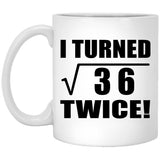 12th Birthday I Turned Square Root of 36 Twice - 11oz Coffee Mug