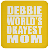 Debbie World's Okayest Mom - Drink Coaster