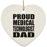 Proud Medical Technologist Dad - Heart Ornament