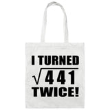 42nd Birthday I Turned Square Root of 441 Twice - Tote Bag White