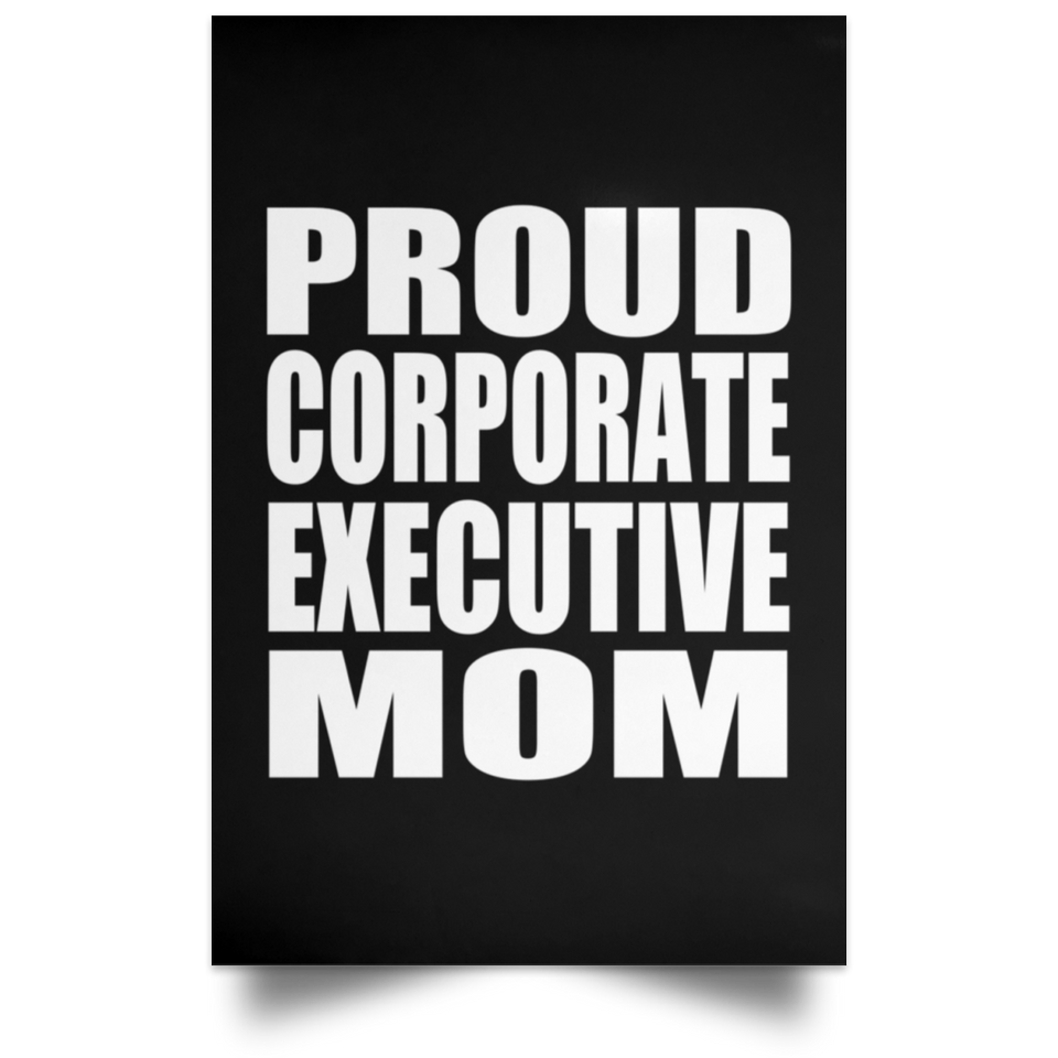 Proud Corporate Executive Mom - Poster Portrait