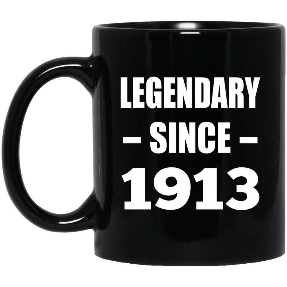 111th Birthday Legendary Since 1913 - 11oz Coffee Mug Black