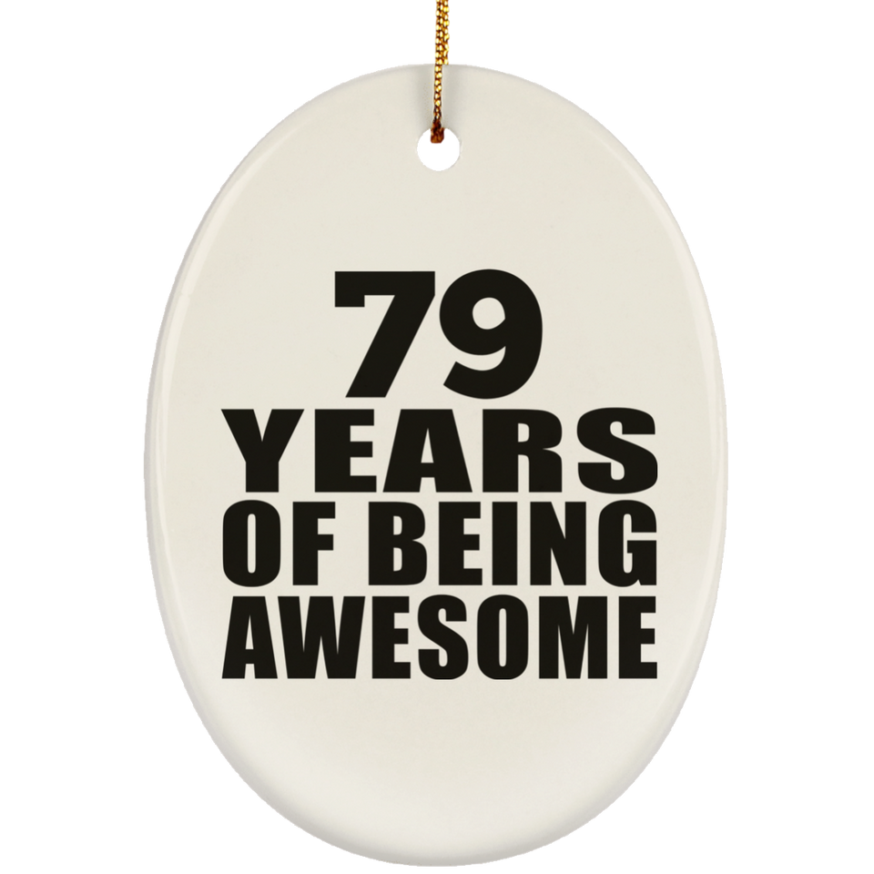 79th Birthday 79 Years Of Being Awesome - Oval Ornament