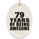 79th Birthday 79 Years Of Being Awesome - Oval Ornament