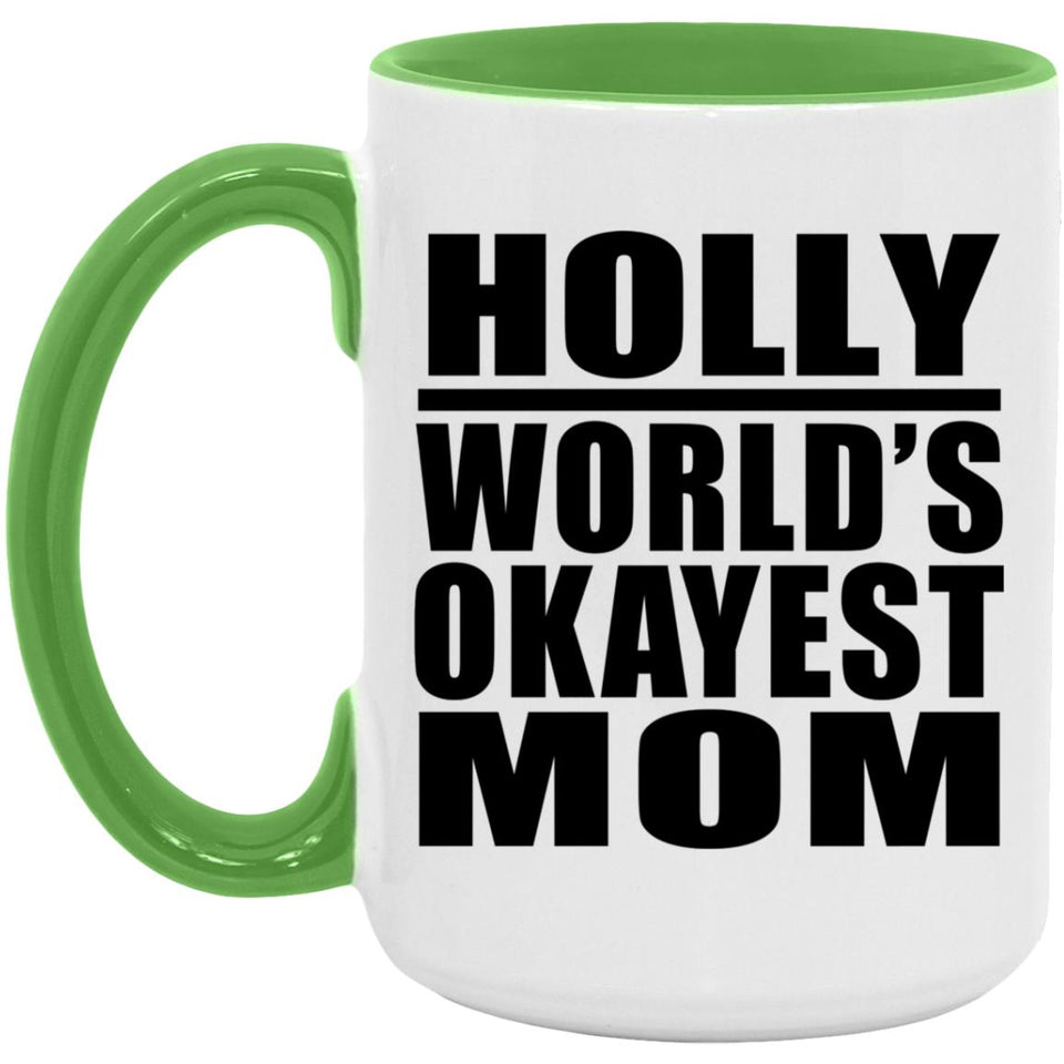 Holly World's Okayest Mom - 15oz Accent Mug Green