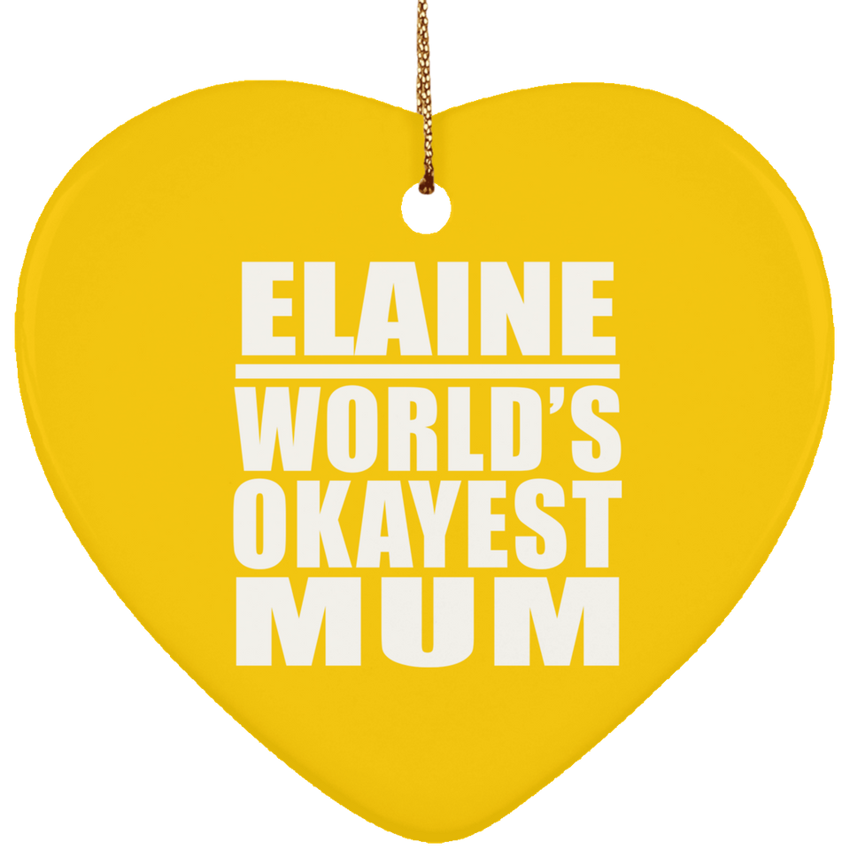 Elaine World's Okayest Mum - Heart Ornament