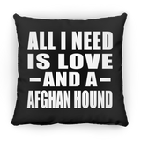 All I Need Is Love And A Afghan Hound - Throw Pillow Black