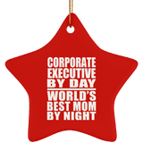Corporate Executive By Day World's Best Mom By Night - Star Ornament