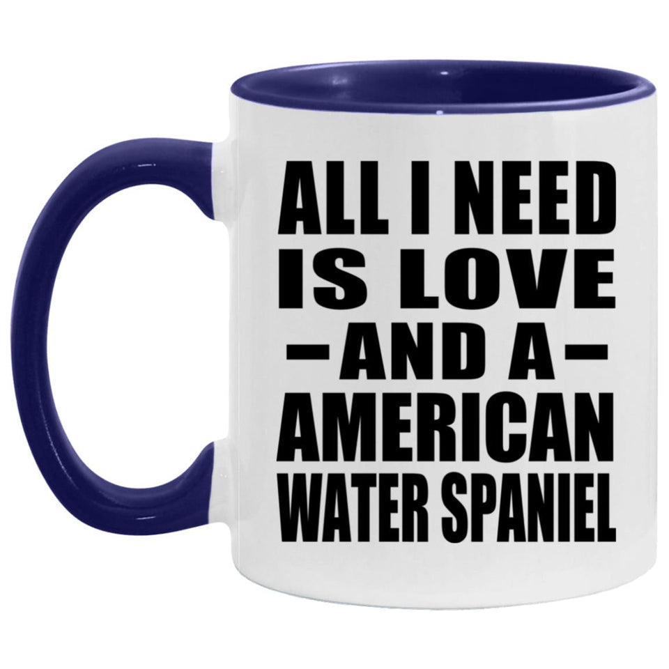 All I Need Is Love And A American Water Spaniel - 11oz Accent Mug Purple