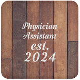 Physician Assistant Established Est. 2024 - Drink Coaster E