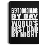Event Coordinator By Day World's Best Dad By Night - Canvas Portrait