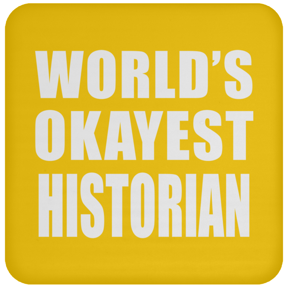 World's Okayest Historian - Drink Coaster