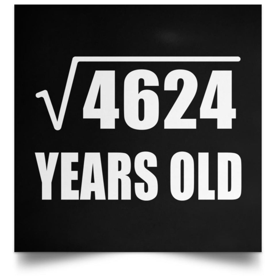 68th Birthday Square Root of 4624 Years Old - Poster Square
