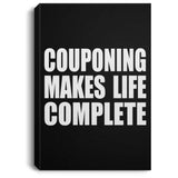 Couponing Makes Life Complete - Canvas Portrait