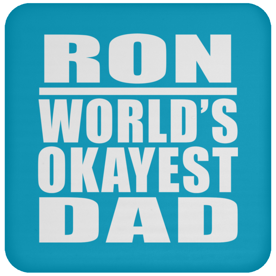 Ron World's Okayest Dad - Drink Coaster