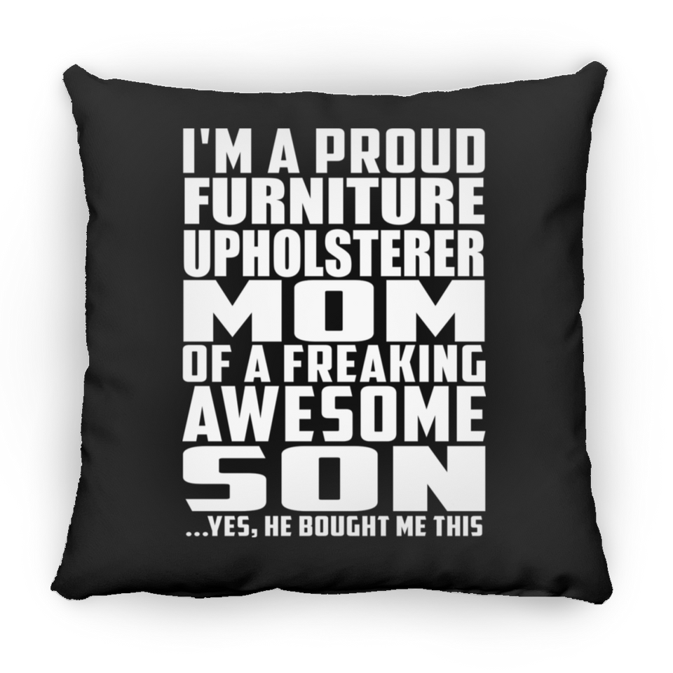 Proud Furniture Upholsterer Mom Of Awesome Son - Throw Pillow Black