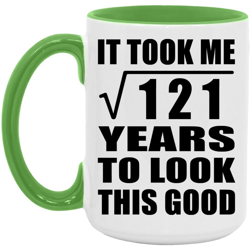 11th Birthday Took Square Root of 121 Years To Look Good - 15oz Accent Mug Green