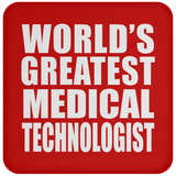 World's Greatest Medical Technologist - Drink Coaster