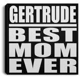 Gertrude Best Mom Ever - Canvas Square