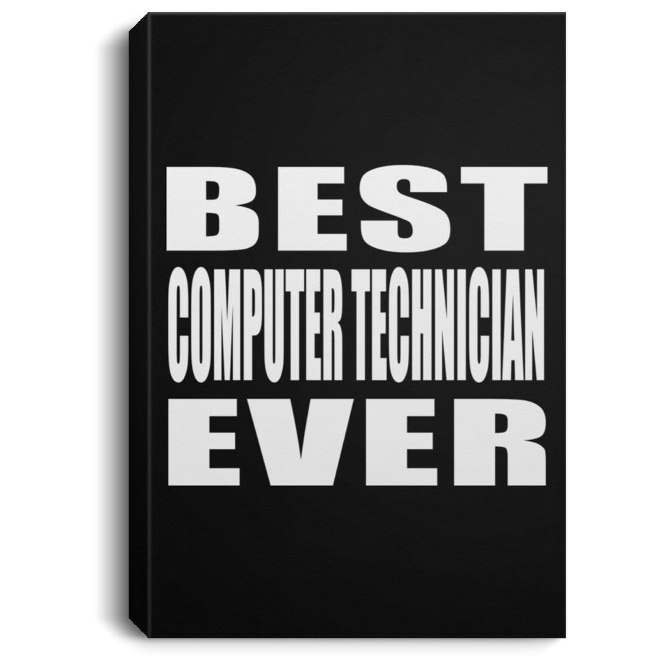 Best Computer Technician Ever - Canvas Portrait