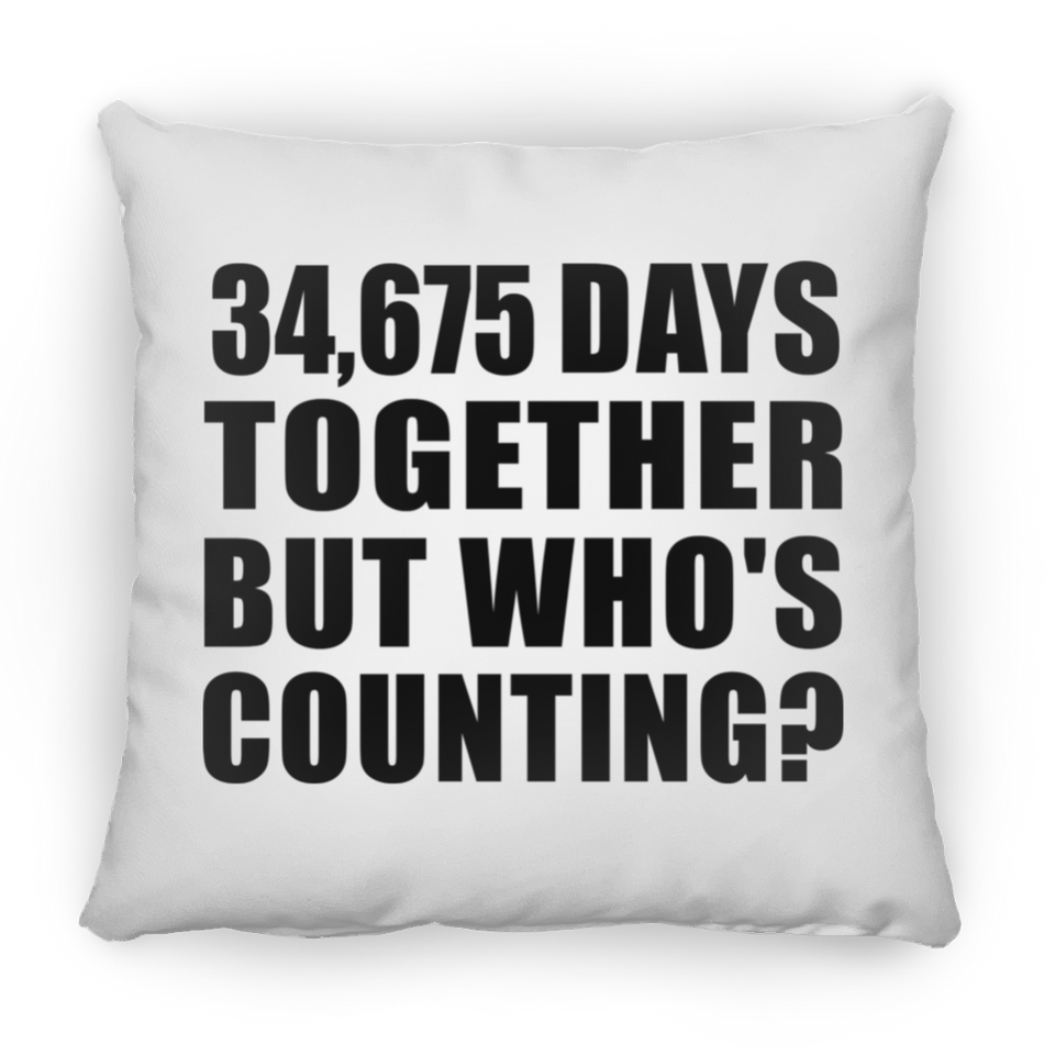 95th Anniversary 34,675 Days Together But Who's Counting - Throw Pillow