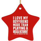I Love My Boyfriend More Than Playing A Musical Instrument - Star Ornament