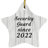 Security Guard Since 2022 - Star Ornament F