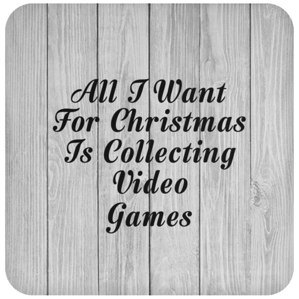 All I Want For Christmas Is Collecting Video Games - Drink Coaster F