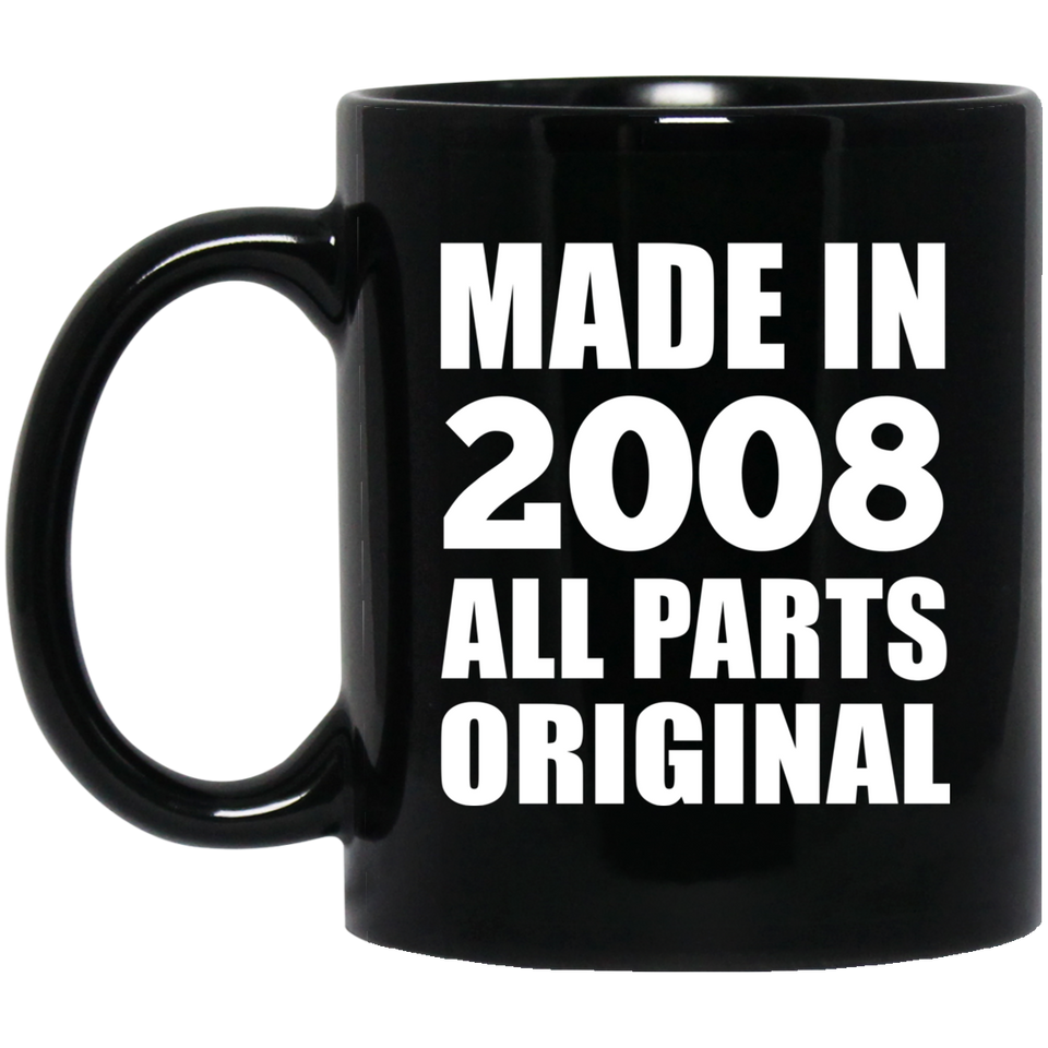 16th Birthday Made in 2008 All Parts Original - 11oz Coffee Mug Black
