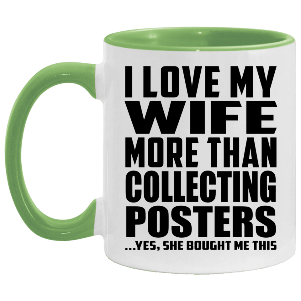I Love My Wife More Than Collecting Posters - 11oz Accent Mug Green
